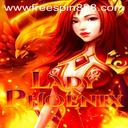 LadyPhoenix Game and the Magic of FREESPIN888