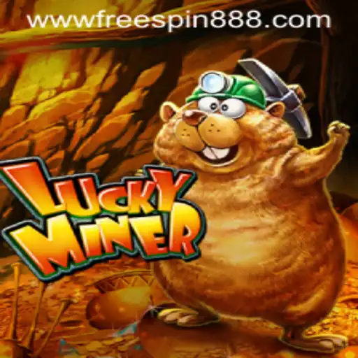 Exploring LuckyMiner and the Bonus Magic of FREESPIN888