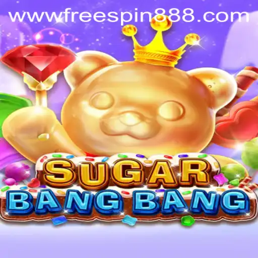 Exploring the Addictive Excitement of SUGARBANGBANG and Unlocking FREESPIN888