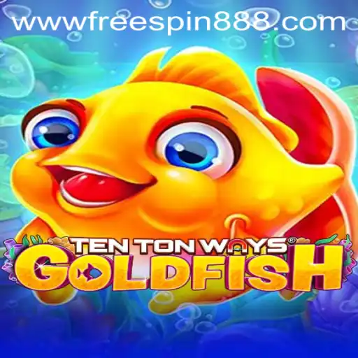 Discovering TenTonWaysGoldfish: A Comprehensive Guide to Adventure and Strategy